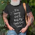 Im Sorry Did I Roll My Eyes Out Loud Sarcastic Retro T-shirt Gifts for Old Men