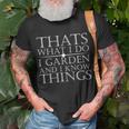 Thats What I Do I Garden And Know Thing T-shirt Gifts for Old Men