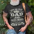 Trucker Trucker Dad Quote Truck Driver Trucking Trucker Lover Unisex T-Shirt Gifts for Old Men