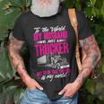Trucker Truckers Wife To The World My Husband Just A Trucker Unisex T-Shirt Gifts for Old Men