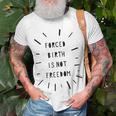 Forced Birth Is Not Freedom Feminist Pro Choice V5 Unisex T-Shirt Gifts for Old Men