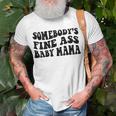 Somebodys Fine Ass Baby Mama Unisex T-Shirt Gifts for Old Men