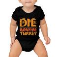 Die Bonfire Turkey Halloween Quote Baby Onesie