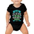 Funny You Cant Tell Me What To Do Youre Not My Grandson Baby Onesie