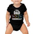 I Tell Dad Jokes Periodically Tshirt Baby Onesie