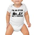 Im An Otter Not A Beaver  Funny Saying Cute Otter  Baby Onesie