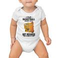 Funny Basketball I Play Basketball Because I Like It Not Because I’M Good At It Baby Onesie