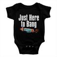 4Th Of July Fireworks Just Here To Bang Funny Firecracker Cool Gift Baby Onesie