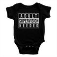 Adult Supervision Needed Funny Gift Baby Onesie