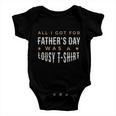 All I Got For Fathers Day Lousy Tshirt Baby Onesie