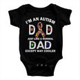 Autism Dad Just Like A Normal Dad But Way Cooler Tshirt Baby Onesie