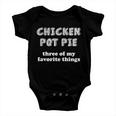 Chicken Pot Pie My Three Favorite Things Baby Onesie