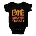 Die Bonfire Turkey Halloween Quote Baby Onesie