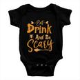 Drink And Be Scary Halloween Quote Baby Onesie