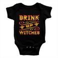 Drink Up Witches Halloween Quote V4 Baby Onesie