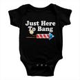 Funny July 4Th Just Here To Bang Tshirt V2 Baby Onesie