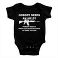 Funny Nobody Needs An Ar15 Nobody Needs Whiny Little Baby Onesie