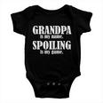 Grandpa Is My Name Spoiling Is My Game Tshirt Baby Onesie