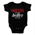 Hotter Than Your Ex Better Than Your Next Funny Boyfriend Baby Onesie