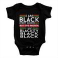I Am Black Every Month But This Month Im Blackity Black Tshirt Baby Onesie