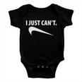 I Just Cant Funny Parody Tshirt Baby Onesie