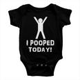 I Pooped Today Funny Humor V2 Baby Onesie
