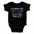 Im Ready For Second Grade But Is It Ready For Me Baby Onesie