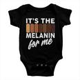 Its The Melanin For Me Skin Tones Tshirt Baby Onesie