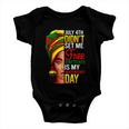 July 4Th Didnt Set Me Free Juneteenth Is My Independence Day Baby Onesie