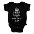 Keep Calm And Get Fired Up Baby Onesie