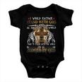 Knight TemplarShirt - I Would Rather Stand With God And Be Judged By The World Than To Stand With The World And Be Judged By God - Knight Templar Store Baby Onesie