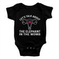 Lets Talk About The Elephant In The Womb Tshirt Baby Onesie