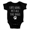 Life Goal Pet All Dogs Funny Tshirt Baby Onesie