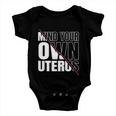 Mind Your Own Uterus Pro Choice Feminist Gift V2 Baby Onesie