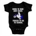 Motocross Forced To Go To School Dirt Bike Supercross Gift Baby Onesie