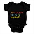 My Favorite Color Is No Pants V2 Baby Onesie