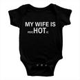 My Wife Is Psychotic Hot Tshirt Baby Onesie