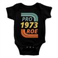 Pro Roe 1973 Roe Vs Wade Pro Choice Tshirt Baby Onesie