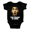 The Champ Is Here Tshirt Baby Onesie
