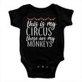 This Is My Circus These Are My Monkeys Tshirt Baby Onesie