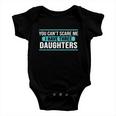 You Cant Scare Me I Have Three Daughters Tshirt Baby Onesie