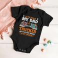 Trucker Trucker Fathers Day To The World My Dad Is Just A Trucker Baby Onesie
