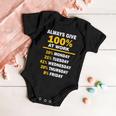 Always Give A 100 At Work Funny Tshirt Baby Onesie