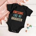 Awesome Like My Daughter Funny Fathers Day Great Gift Baby Onesie