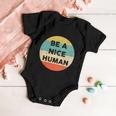Be A Nice Human Gift Be A Good Human Gift Baby Onesie