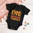 Die Bonfire Turkey Halloween Quote Baby Onesie