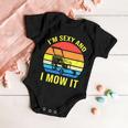 Im Sexy And I Mow It V2 Baby Onesie