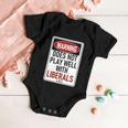 Warning Does Not Play Well With Liberals Baby Onesie