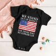 We Stand Out Of Respect Support Our Troops Baby Onesie