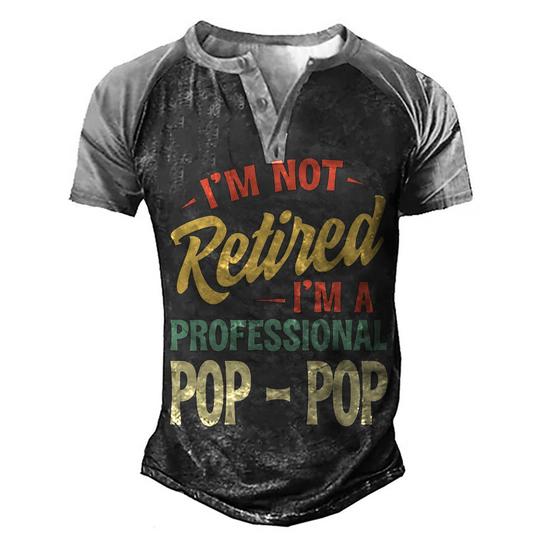 Mens I'm Not Retired I'm A Professional Pop Pop T-Shirt Mens I'm Not Retired I'm A Professional Pop Pop T-Shirt